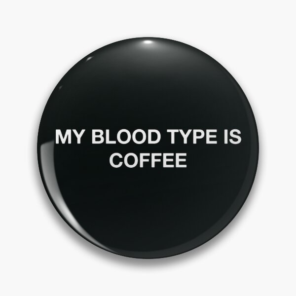 Item preview, My Blood Type is Coffee Quotes Inspirational Minimalism designed and sold by ianths.