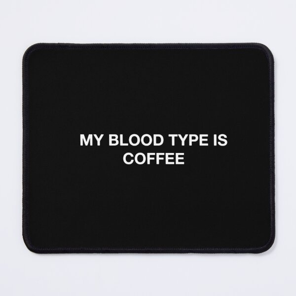 Item preview, My Blood Type is Coffee Quotes Inspirational Minimalism designed and sold by ianths.