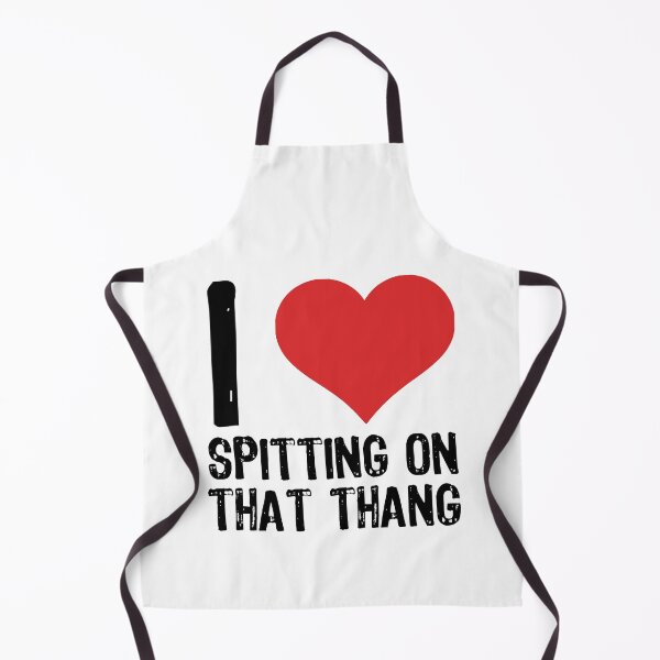 Item preview, I Love Spitting On That Thang designed and sold by The "I Love Everything" Shop.