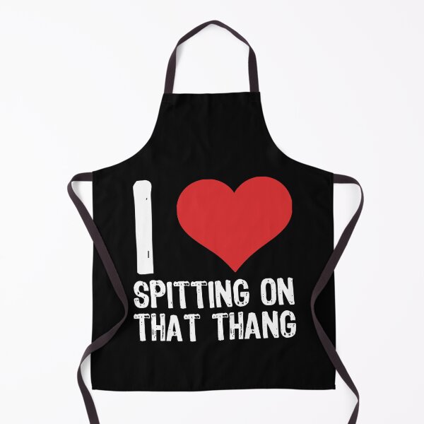 Item preview, I Love Spitting On That Thang designed and sold by The "I Love Everything" Shop.