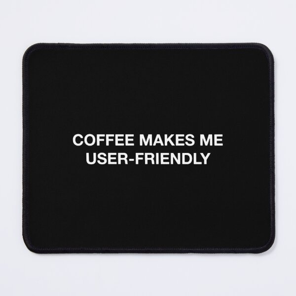 Item preview, Coffee Makes me user-friendly Quotes Inspirational Minimalism designed and sold by ianths.