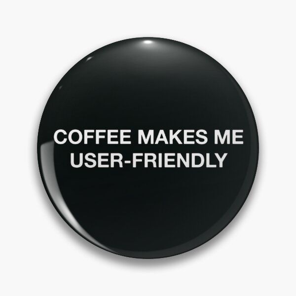 Item preview, Coffee Makes me user-friendly Quotes Inspirational Minimalism designed and sold by ianths.