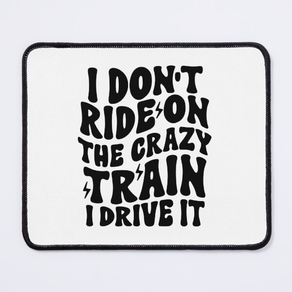 Item preview, I don't ride on the crazy train I drive it designed and sold by Made-by-Gus.