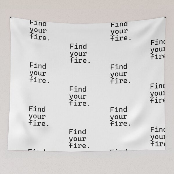 Item preview, Find your fire - Incredibly Inspiring Text Series designed and sold by juglow95.