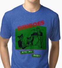Dingoes Ate My Baby Tri-blend T-Shirt