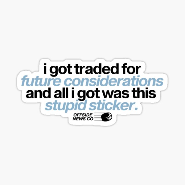 Item preview, Traded for Future Considerations Sticker designed and sold by OffsideNewsCo.