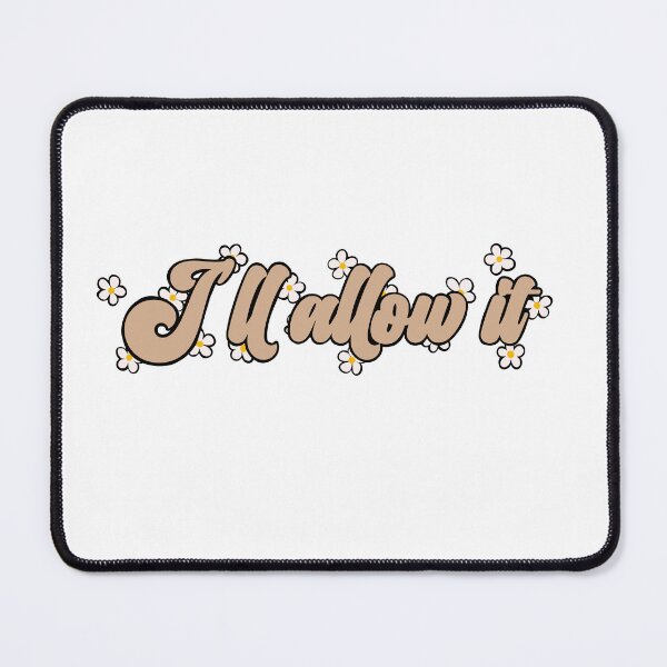 Item preview, I’ll Allow It designed and sold by jalyzakrizza.