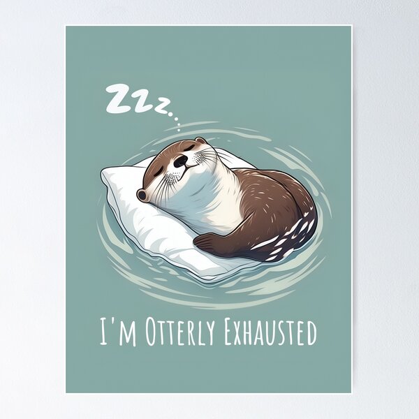 Item preview, I'm Otterly Exhausted" Cute Otter Sleeping on Water designed and sold by elisarasada.