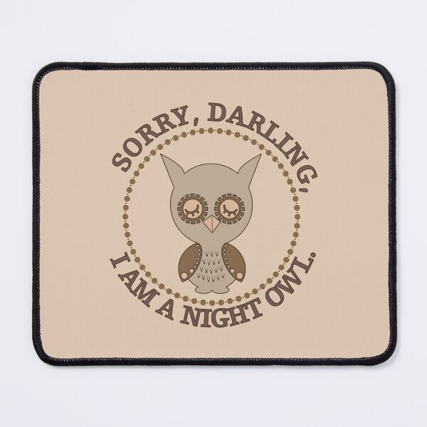 Item preview, Sorry, darling, I am a night owl. /1 designed and sold by My-fake-places.