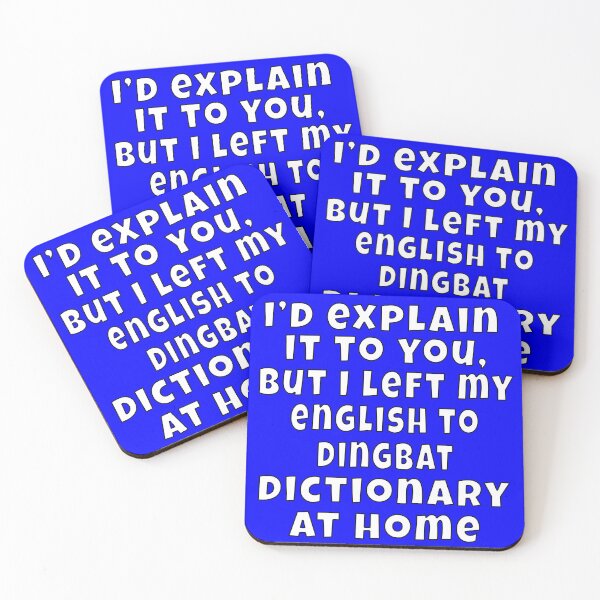 Item preview, Funny Sarcastic Humor I’d explain it to you, but I left my English to Dingbat dictionary at Home designed and sold by fantasticdesign.