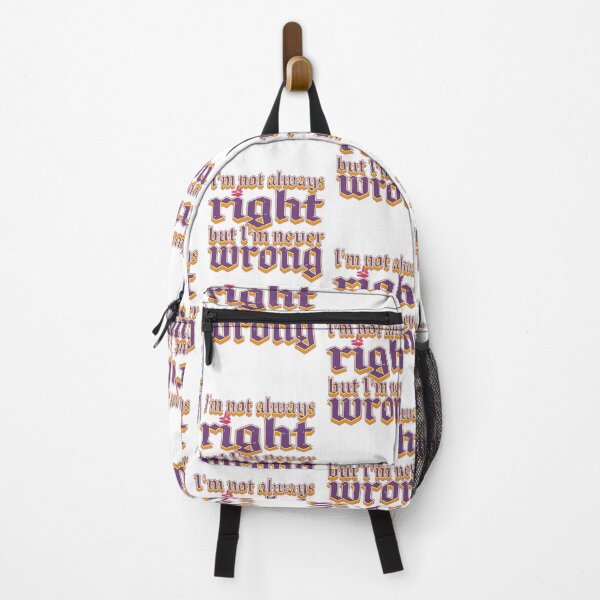 Item preview, I’m not always right, but I’m never wrong 02c designed and sold by Hot soup.