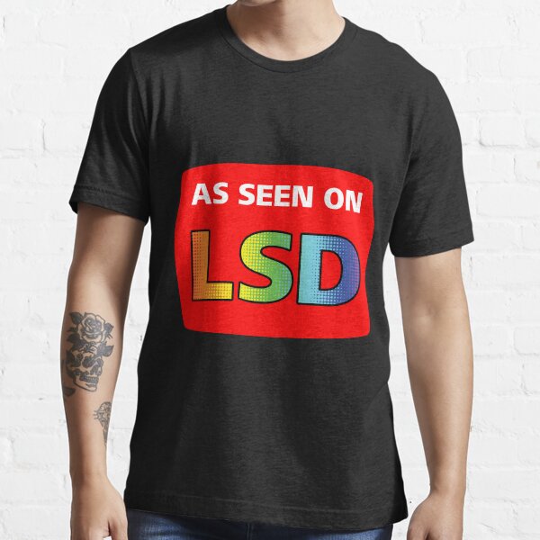 As Seen On LSD Essential T-Shirt