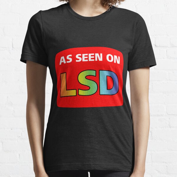 As Seen On LSD Essential T-Shirt