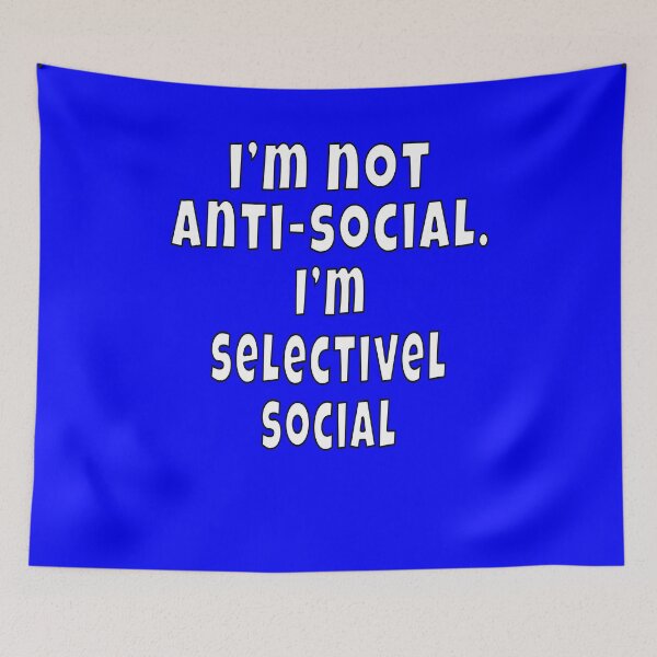 Item preview, Funny Sarcastic Humor I’m Not Anti-Social. I’m Selectively Social designed and sold by fantasticdesign.