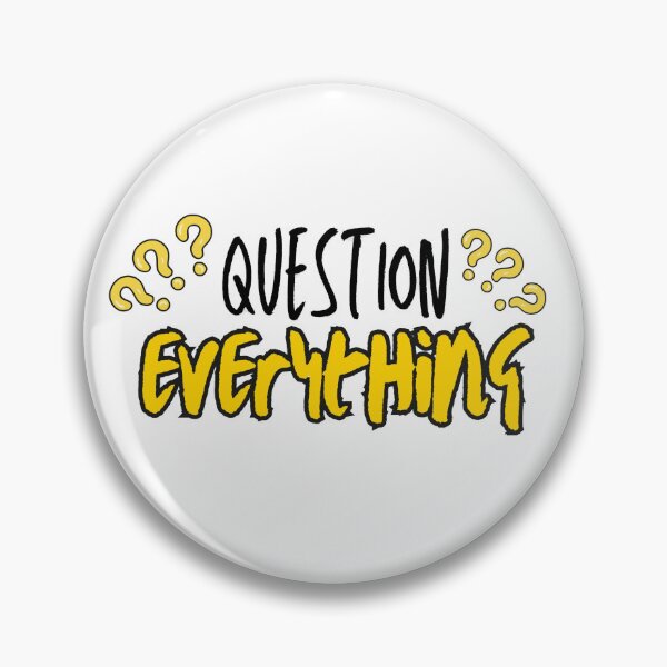 Item preview, Question Everything designed and sold by PrintyRelatable.