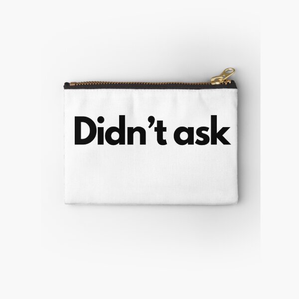 Item preview, Didn't ask designed and sold by apuha2k.