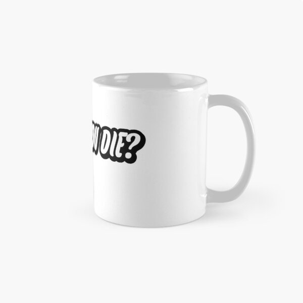 Item preview, But did you die? designed and sold by WittyWhispers.