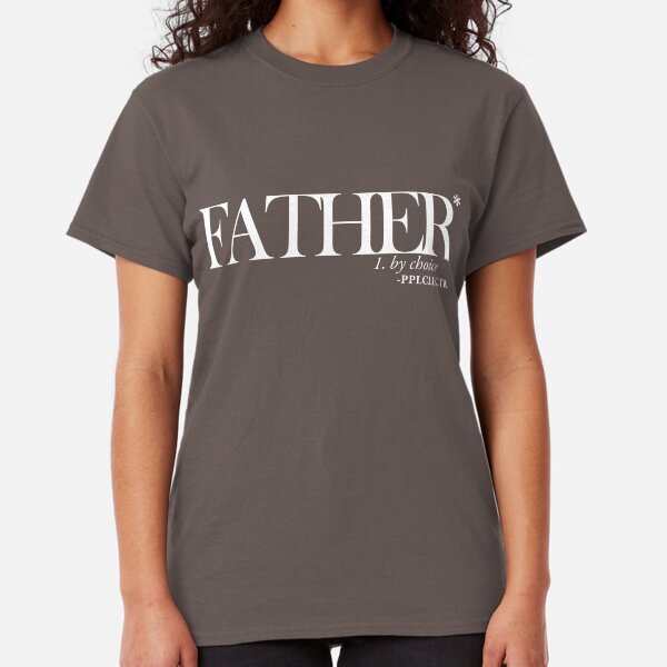 Father by Choice Classic T-Shirt