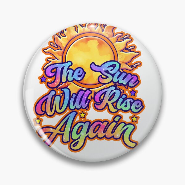 Item preview, The Sun will Rise Again designed and sold by LLdreams.