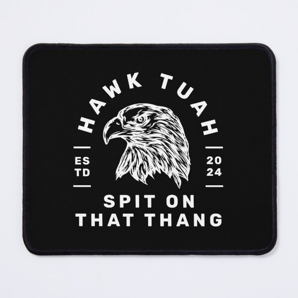Item preview, Hawk Tuah, Spit on That Thang, Established 2024 Hawk Style designed and sold by pooshda.