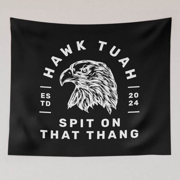 Item preview, Hawk Tuah, Spit on That Thang, Established 2024 Hawk Style  designed and sold by pooshda.