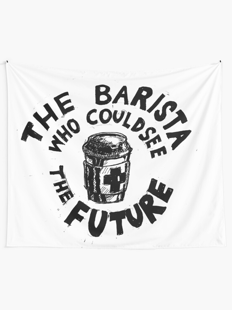 Alternate view of Barista Who Could See the Future (b) Tapestry