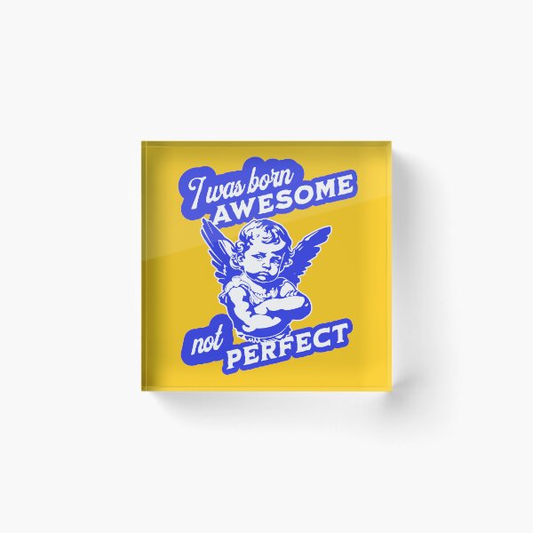 Item preview, I Was Born Awesome Not Perfect designed and sold by OurGirlGertie.