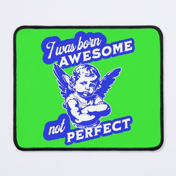Item preview, I Was Born Awesome Not Perfect designed and sold by OurGirlGertie.