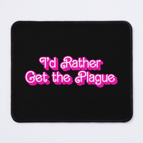 Item preview, Id rather get the plague designed and sold by MeikoDesign.
