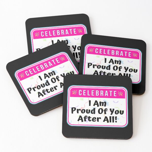 Item preview, CELEBRATE:  I Am Proud Of You After All! - funny celebration signs designed and sold by DesignsFromTW-S.