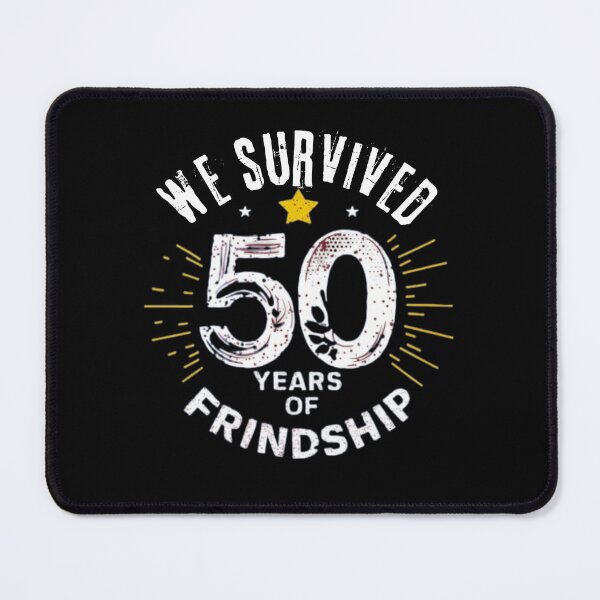 Item preview, Celebrating 50 Years of Friendship Milestones, we survived 50 years of frindship designed and sold by JustCrafted.