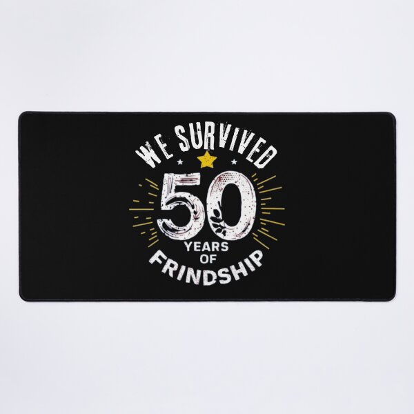 Item preview, Celebrating 50 Years of Friendship Milestones, we survived 50 years of frindship designed and sold by JustCrafted.