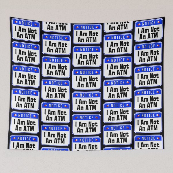 Item preview, NOTICE:  I Am Not An ATM - funny warning signs designed and sold by DesignsFromTW-S.