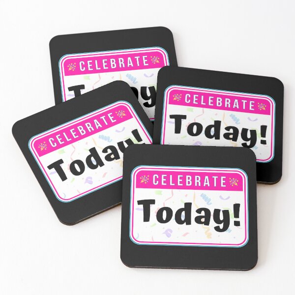 Item preview, CELEBRATE:  Today! - funny celebration signs designed and sold by DesignsFromTW-S.