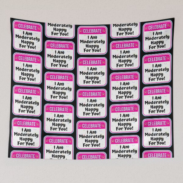 Item preview, CELEBRATE:  I Am Moderately Happy For You! - funny celebration signs designed and sold by DesignsFromTW-S.