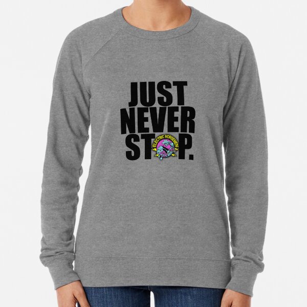 electric horsemen just never stop Lightweight Sweatshirt