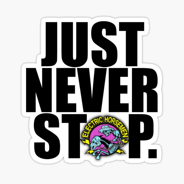electric horsemen just never stop Sticker