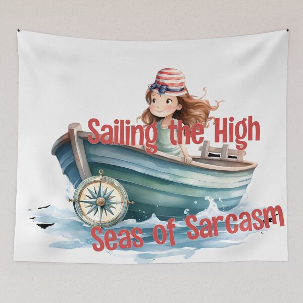 Item preview, Sailing the High Seas of Sarcasm designed and sold by Lori Winslow Designs.