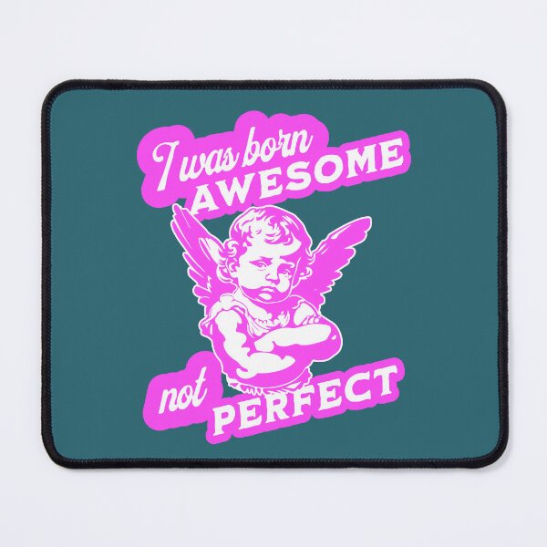 Item preview, I Was Born Awesome Not Perfect designed and sold by OurGirlGertie.