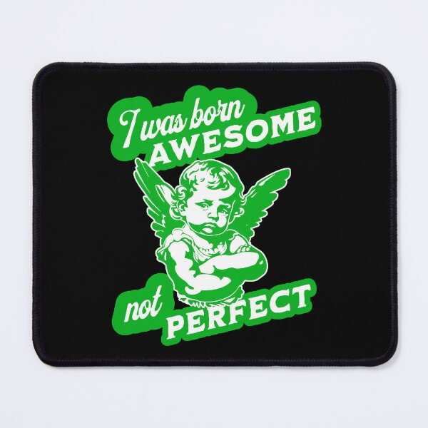 Item preview, I Was Born Awesome Not Perfect designed and sold by OurGirlGertie.