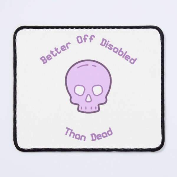 Item preview, Better Off Disabled Than Dead designed and sold by IronCrip.