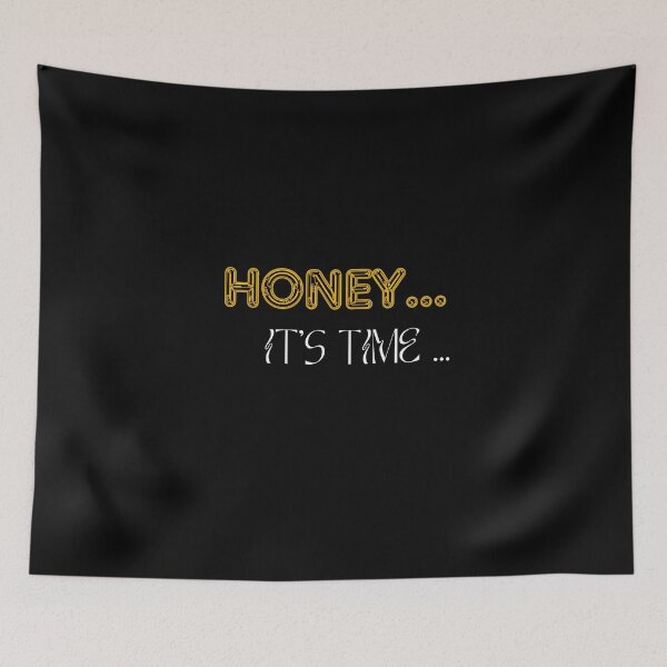 Item preview, Honey It's Time designed and sold by TREEVIBES.