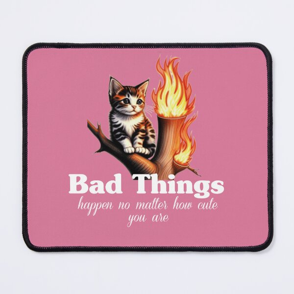 Item preview, Bad things happen no matter how cute you are designed and sold by Roxburylane.
