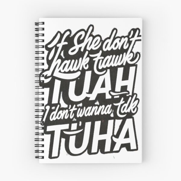 Item preview, If She Don't Hawk Tuah I Don't Wanna Talk Tuha designed and sold by SztylishDesigns.