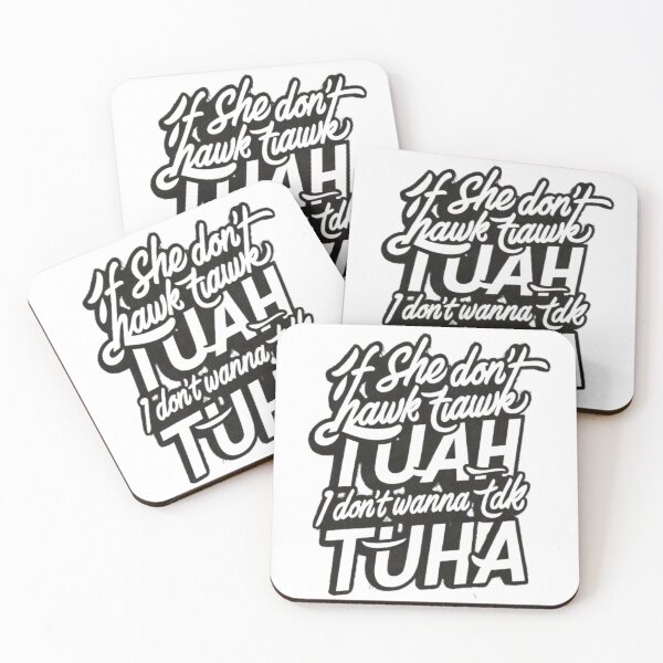 Item preview, If She Don't Hawk Tuah I Don't Wanna Talk Tuha designed and sold by SztylishDesigns.