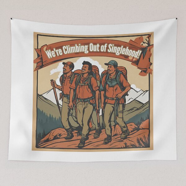 Item preview, We're Climbing out of Singlehood! designed and sold by FitEnvy.
