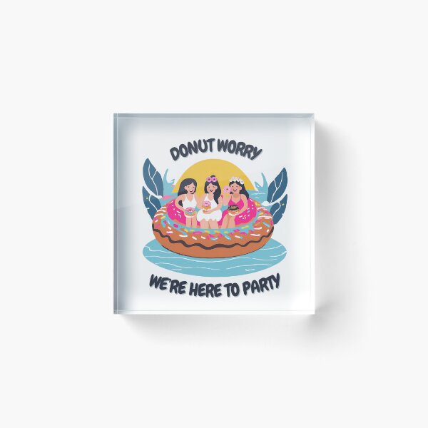 Item preview, Donut Worry: We're here to party designed and sold by FitEnvy.