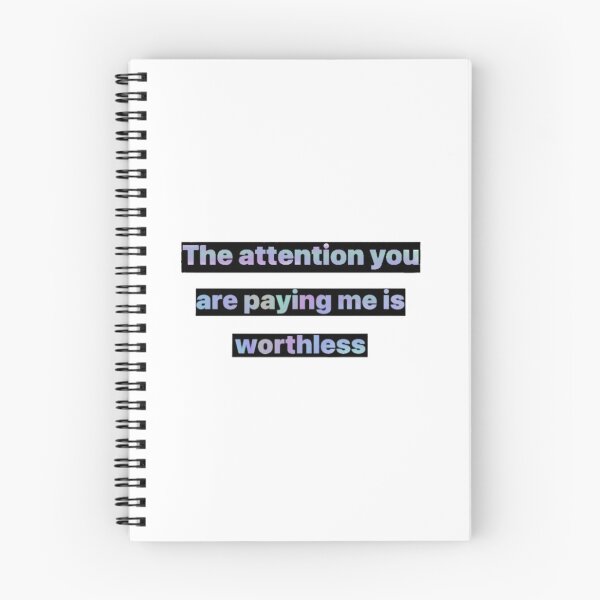 Item preview, The attention you are paying me is worthless  designed and sold by Artistkhg.