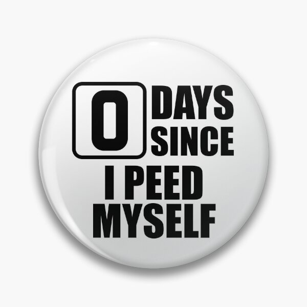 Artikelvorschau, Zero Days Since I Peed Myself Embarrassing Peed Myself Gear entworfen und verkauft von DynamicDesign.