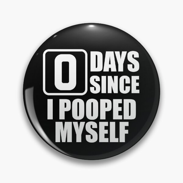Artikelvorschau, Zero Days Since I Pooped Myself Embarrassing Pooped Myself Gear entworfen und verkauft von DynamicDesign.